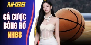Cá Cược Bóng Rổ NH88 - Bí Quyết Chốt Kèo Ăn Tiền Thật 100%