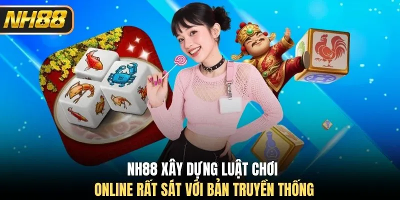 NH88 xây dựng luật chơi online rất sát với bản truyền thống