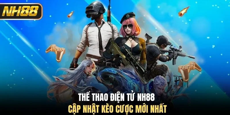 Thể thao điện tử NH88 cập nhật kèo cược mới nhất